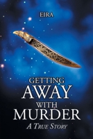 Getting Away with Murder; A True Story 1685260462 Book Cover