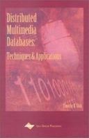 Distributed Multimedia Databases: Techniques and Applications 1930708297 Book Cover