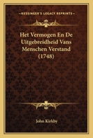 Het Vermogen En De Uitgebreidheid Vans Menschen Verstand (1748) 116659355X Book Cover