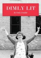 Dimly Lit 1948237113 Book Cover