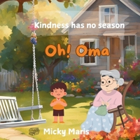 Oh! Oma: Kindness has no season B0DT71ZHM1 Book Cover