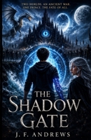 The Shadow Gate: Two Worlds. An Ancient War. One Prince. The Fate of All. (The Shadow Gate Saga) B0H4ZQ16M2 Book Cover