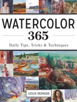 Watercolor 365: Daily Tips, Tricks and Techniques 1440344078 Book Cover