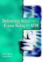 Delivering Voice over Frame Relay and Atm 0471254819 Book Cover