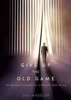 Give up the Old Game 1545612935 Book Cover