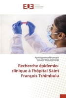 Recherche épidemio-clinique à l'hôpital Saint François Tshimbulu 6203428566 Book Cover
