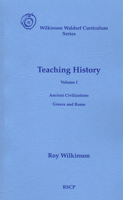 Teaching History: Volume 1: Ancient Civilizations: Greece and Rome 0945803443 Book Cover