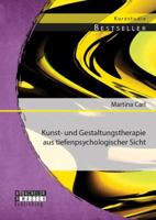 Kunst- und Gestaltungstherapie aus tiefenpsychologischer Sicht 3956842855 Book Cover