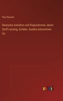 Deutsche Aufsätze und Dispositionen, deren Stoff Lessing, Schiller, Goethe entnommen ist (German Edition) 3368551167 Book Cover
