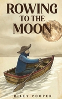 Rowing to the Moon 1971723150 Book Cover