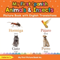 My First Spanish Animals & Insects Picture Book with English Translations: Bilingual Early Learning & Easy Teaching Spanish Books for Kids 0369602250 Book Cover