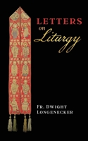Letters on Liturgy 1621385124 Book Cover