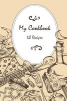 My Cookbook 50 Recipes 1548305707 Book Cover