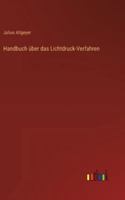 Handbuch über das Lichtdruck-Verfahren 3368548565 Book Cover