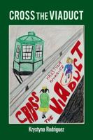 Cross the Viaduct 1300617195 Book Cover