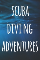 Scuba Diving Adventures: The perfect way to record your dives! Ideal gift for anyone you know who loves to suba dive! 1690729236 Book Cover