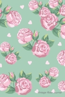 Vintage Rose Journal: Blank floral lined notebook for writing 1692980041 Book Cover