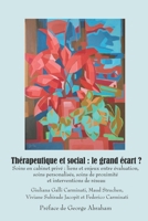 Thérapeutique et social : le grand écart ?: Soins en cabinet privé : liens et enjeux entre évaluation, soins personalisés, soins de proximité et interventions de réseau 1656710994 Book Cover