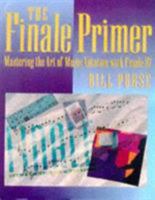 The Finale Primer: Mastering the Art of Music Notation with Finale 0879305398 Book Cover
