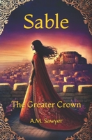Sable: The Greater Crown 106922880X Book Cover