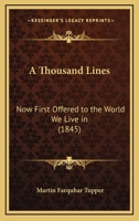 A Thousand Lines: Now First Offered to the World We Live in 1149039655 Book Cover
