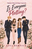 Is Everyone Plotting?: A Sweet YA Romantic Comedy of Matchmaking, Music, and Two Unexpected Love Stories (Summer Heartstrings Concerto) B0HH1B9Y4B Book Cover