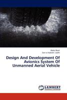 Design And Development Of Avionics System Of Unmanned Aerial Vehicle 3659314951 Book Cover
