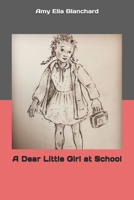 A Dear Little Girl at School 1515220605 Book Cover