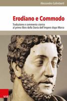 Erodiano E Commodo: Traduzione E Commento Storico Al Primo Libro Della Storia Dell'impero Dopo Marco 3525253036 Book Cover