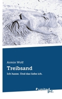 Treibsand: Ich hasse. Und das liebe ich. (German Edition) 3710337836 Book Cover