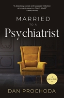 Married to a Psychiatrist: A memoir B0CQLGCQQN Book Cover