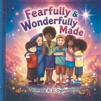 Fearfully & Wonderfully Made B0HHWSGWVG Book Cover