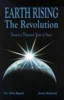Earth Rising: The Revolution, Toward a Thousand Years of Peace 189069343X Book Cover