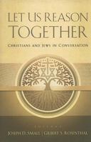 Let Us Reason Together: Christian and Jews in Conversation 1571532110 Book Cover