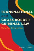 Transnational and Cross-Border Criminal Law: Canadian Perspectives 1552216632 Book Cover