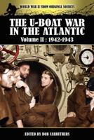 The U-Boat War in the Atlantic: Volume 2 - 1942-1943 1781591601 Book Cover