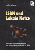ISDN Und Lokale Netze: Integration Von Datenverarbeitung Und Kommunikation Im Betrieb Mit ISDN 3528054557 Book Cover