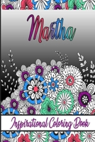 Martha Inspirational Coloring Book: An adult Coloring Boo kwith Adorable Doodles, and Positive Affirmations for Relaxationion.30 designs , 64 pages, matte cover, size 6 x9 inch , B08KHGDT1B Book Cover