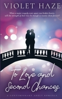 To Love and Second Chances : A Contemporary Adult Romance 0999226193 Book Cover