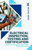 Electrical Inspection, Testing and Certification: A Guide to Passing the City & Guilds 2394/2395 Exams 1138902756 Book Cover