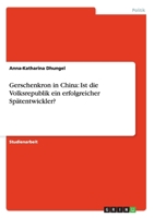 Gerschenkron in China: Ist die Volksrepublik ein erfolgreicher Spätentwickler? 364089099X Book Cover