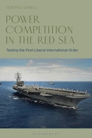 Power Competition in the Red Sea: Testing the Post-Liberal International Order 1350426296 Book Cover