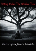 Sitting Under The Wisdom Tree 0244497621 Book Cover