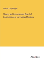 Slavery and the American Board of Commissioners for Foreign Missions 3382326841 Book Cover