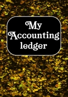 My Accounting Ledger: Simple Cash Book Accounts Bookkeeping Journal/Notebook Log, Track, & Record Expenses & Income for entrepreneurs, moms, women 1713290685 Book Cover