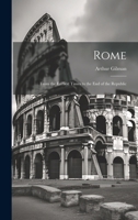 Rome: From the Earliest Times to the End of the Republic 1020081147 Book Cover