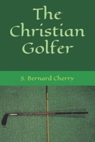 The Christian Golfer B0BFV45FQB Book Cover