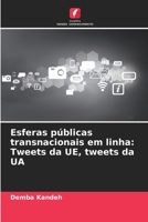Esferas públicas transnacionais em linha: Tweets da UE, tweets da UA 6205647443 Book Cover