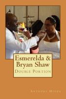 Esmerelda & Bryan Shaw: Double Portion 1494986914 Book Cover