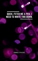 Quick, fetch me a pen, I need to write this down. 9357448225 Book Cover